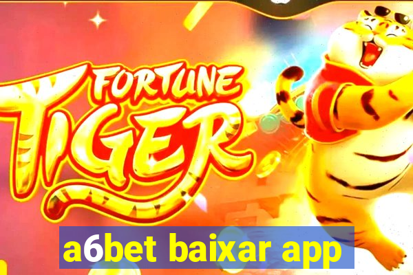 a6bet baixar app